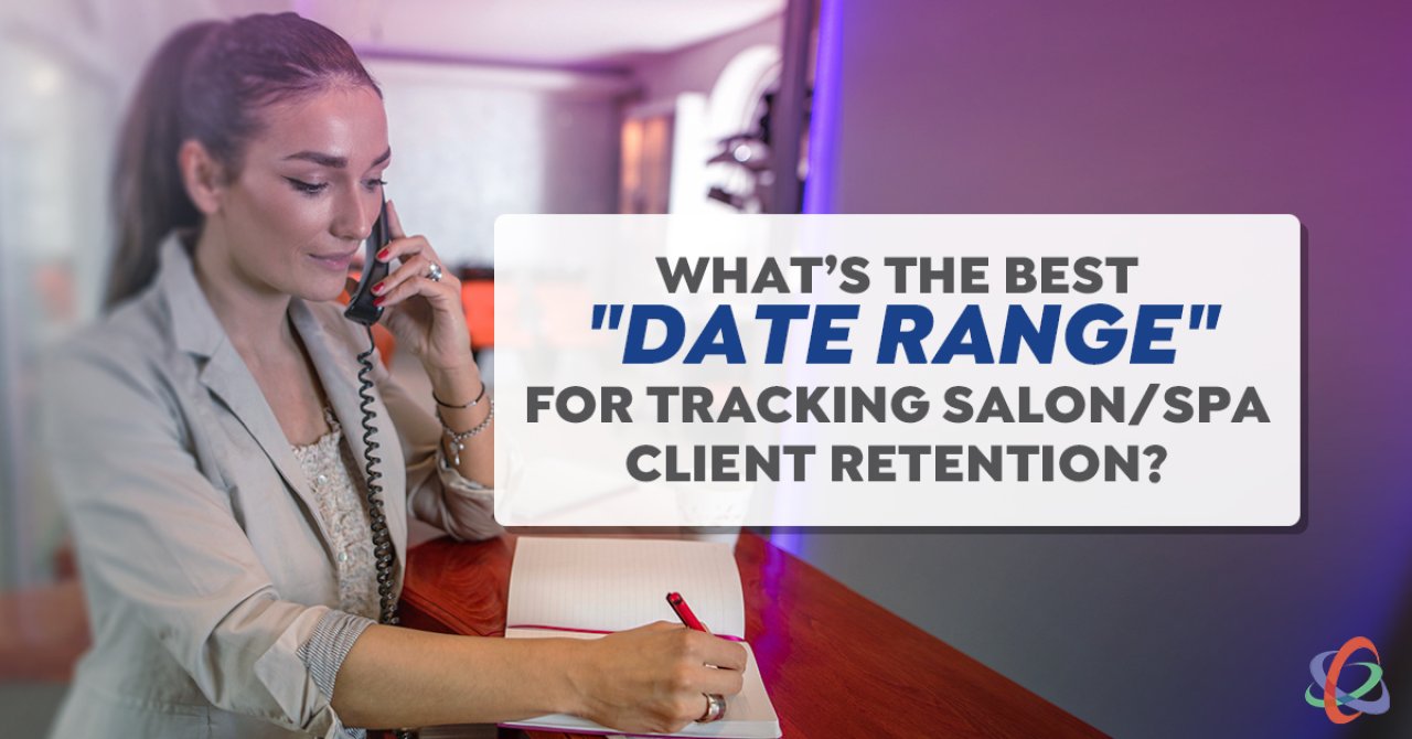 whats-best-date-range-tracking-salon-spa-client-retention.jpg.